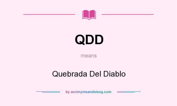 What does QDD mean? It stands for Quebrada Del Diablo