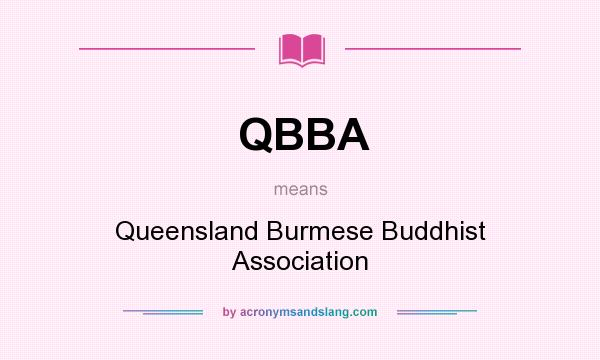 What does QBBA mean? It stands for Queensland Burmese Buddhist Association