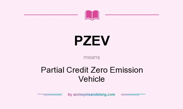 What does PZEV mean? It stands for Partial Credit Zero Emission Vehicle