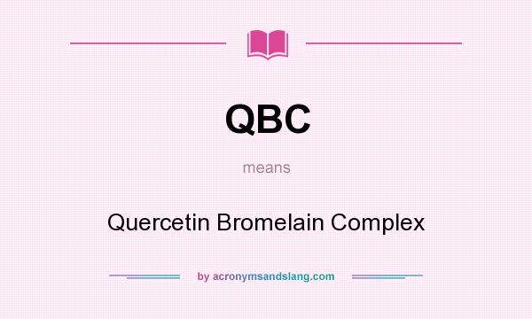 What does QBC mean? It stands for Quercetin Bromelain Complex