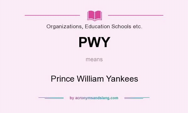 What does PWY mean? It stands for Prince William Yankees