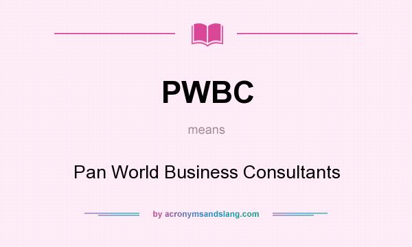 What does PWBC mean? It stands for Pan World Business Consultants