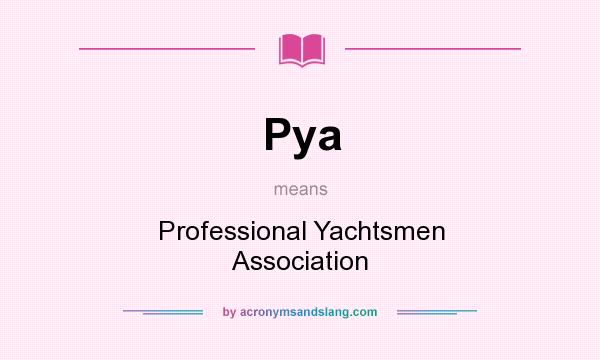 What does Pya mean? It stands for Professional Yachtsmen Association