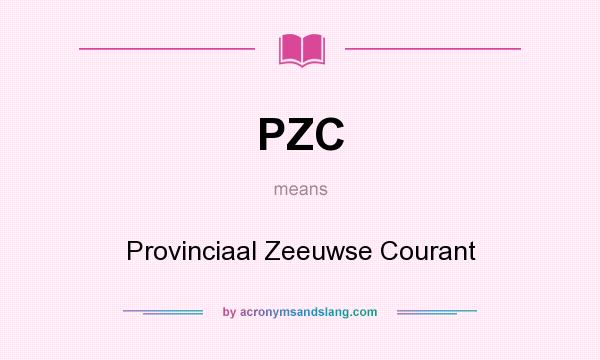 What does PZC mean? It stands for Provinciaal Zeeuwse Courant