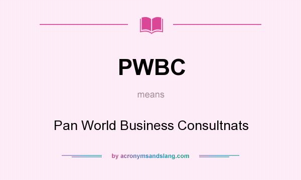 What does PWBC mean? It stands for Pan World Business Consultnats