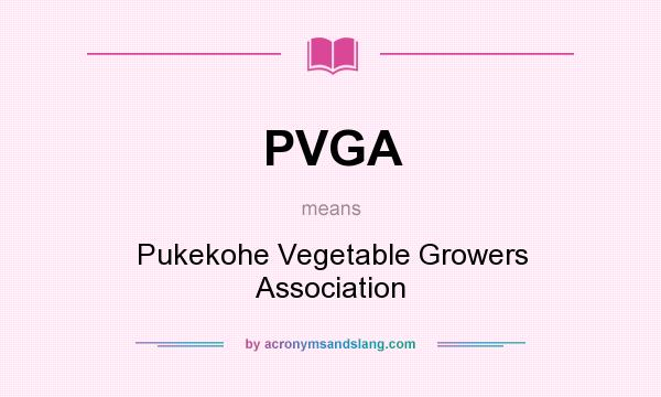 What does PVGA mean? It stands for Pukekohe Vegetable Growers Association