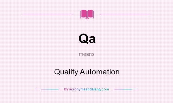 What does Qa mean? It stands for Quality Automation