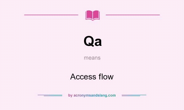 What does Qa mean? It stands for Access flow
