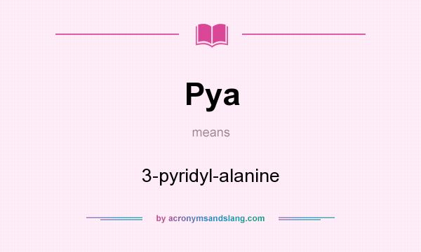 What does Pya mean? It stands for 3-pyridyl-alanine