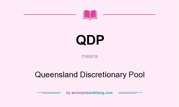What does QDP mean? It stands for Queensland Discretionary Pool