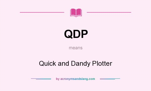 What does QDP mean? It stands for Quick and Dandy Plotter