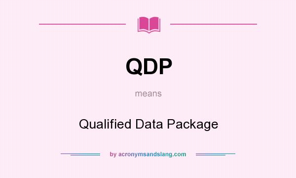 What does QDP mean? It stands for Qualified Data Package