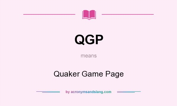 What does QGP mean? It stands for Quaker Game Page