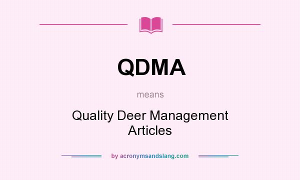 What does QDMA mean? It stands for Quality Deer Management Articles