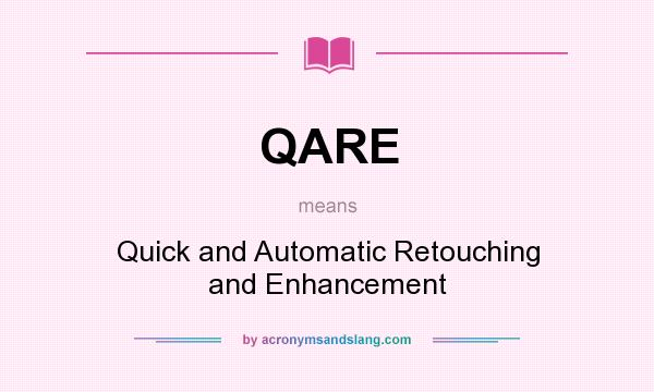 What does QARE mean? It stands for Quick and Automatic Retouching and Enhancement