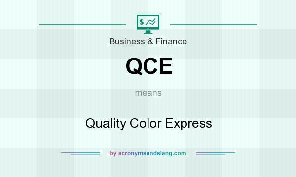 What does QCE mean? It stands for Quality Color Express