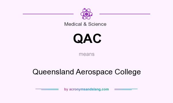 What does QAC mean? It stands for Queensland Aerospace College