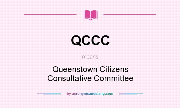 What does QCCC mean? It stands for Queenstown Citizens Consultative Committee