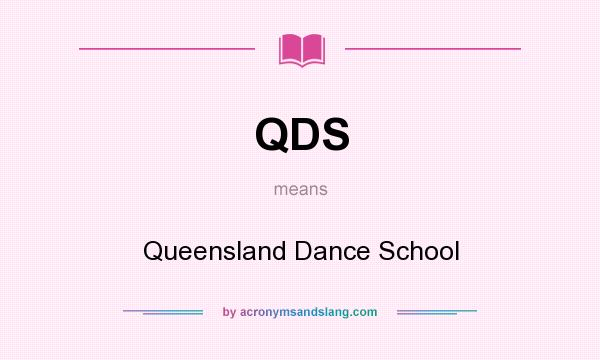 What does QDS mean? It stands for Queensland Dance School