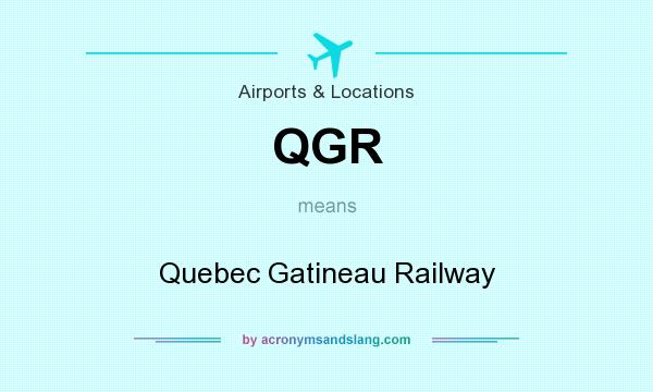 What does QGR mean? It stands for Quebec Gatineau Railway
