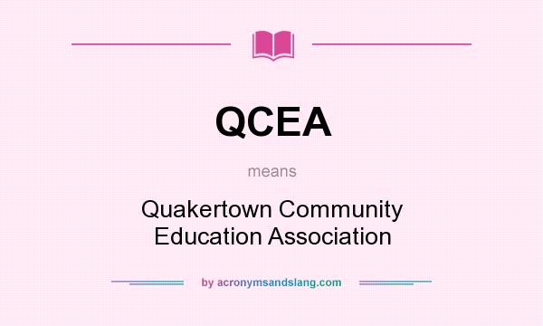 What does QCEA mean? It stands for Quakertown Community Education Association