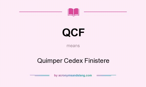 What does QCF mean? It stands for Quimper Cedex Finistere