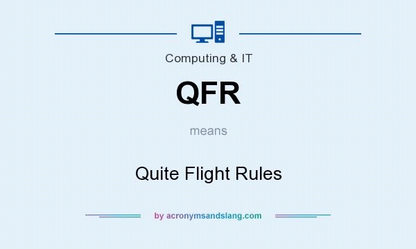 What does QFR mean? It stands for Quite Flight Rules