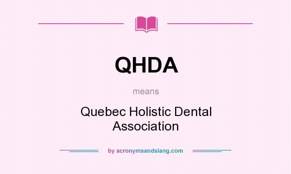 What does QHDA mean? It stands for Quebec Holistic Dental Association
