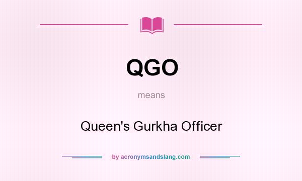 What does QGO mean? It stands for Queen`s Gurkha Officer