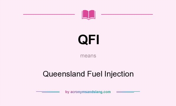 What does QFI mean? It stands for Queensland Fuel Injection
