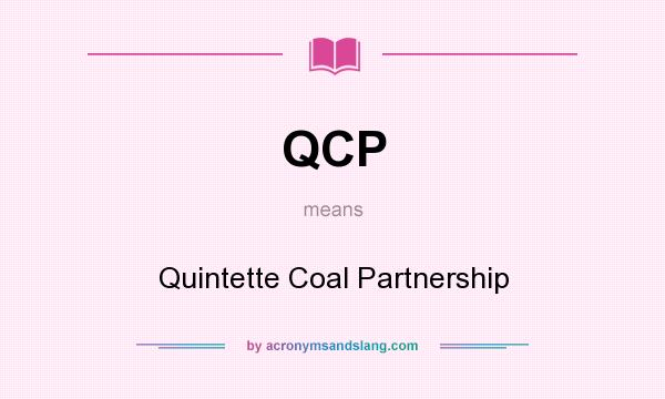 What does QCP mean? It stands for Quintette Coal Partnership