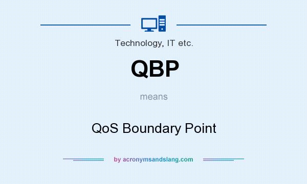 What does QBP mean? It stands for QoS Boundary Point