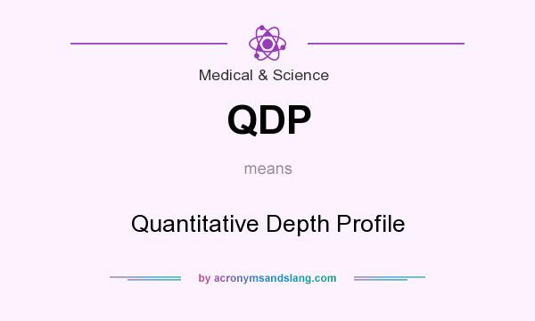 What does QDP mean? It stands for Quantitative Depth Profile