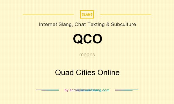 What does QCO mean? It stands for Quad Cities Online