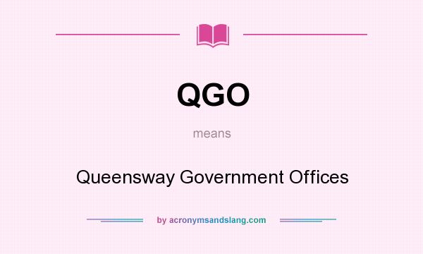 What does QGO mean? It stands for Queensway Government Offices