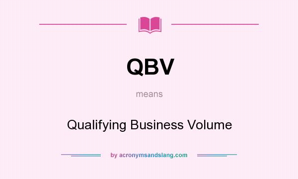 What does QBV mean? It stands for Qualifying Business Volume