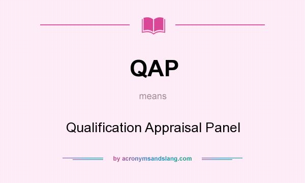What does QAP mean? It stands for Qualification Appraisal Panel