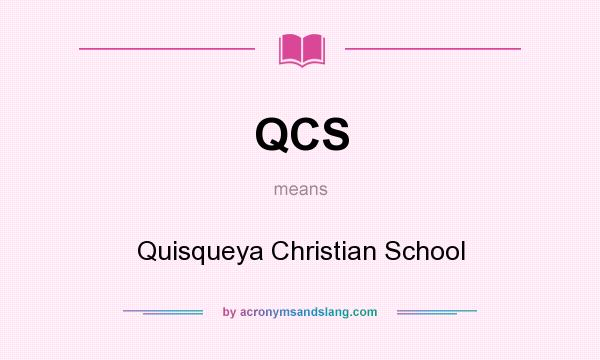 What does QCS mean? It stands for Quisqueya Christian School