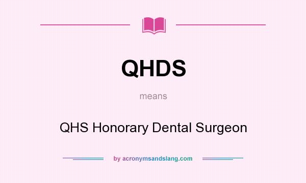 What does QHDS mean? It stands for QHS Honorary Dental Surgeon