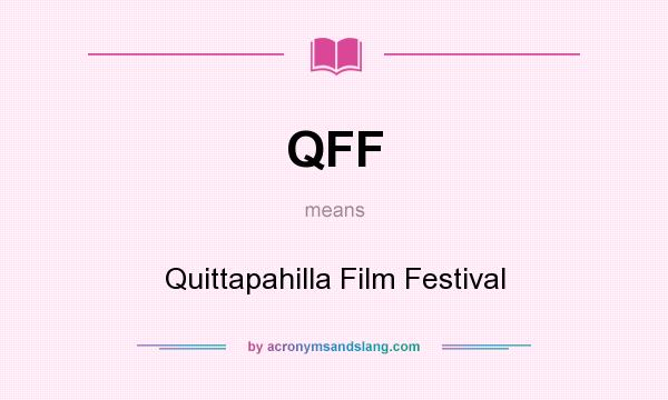 What does QFF mean? It stands for Quittapahilla Film Festival