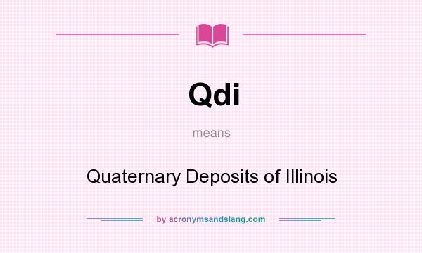 What does Qdi mean? It stands for Quaternary Deposits of Illinois