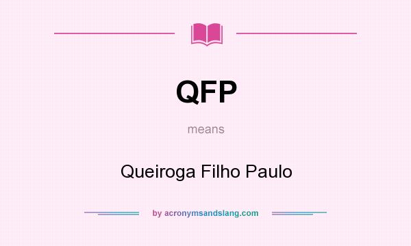 What does QFP mean? It stands for Queiroga Filho Paulo