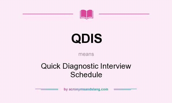 What does QDIS mean? It stands for Quick Diagnostic Interview Schedule