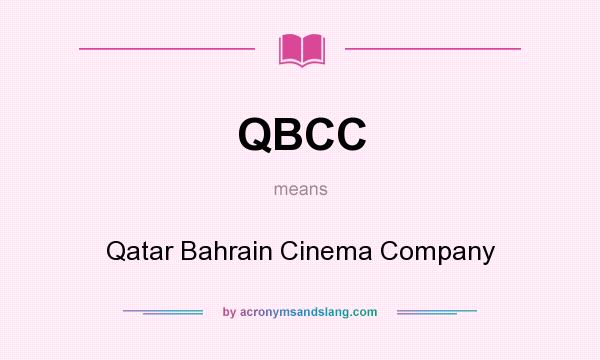 What does QBCC mean? It stands for Qatar Bahrain Cinema Company