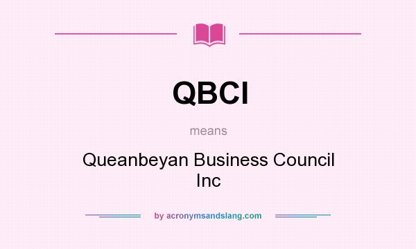 What does QBCI mean? It stands for Queanbeyan Business Council Inc