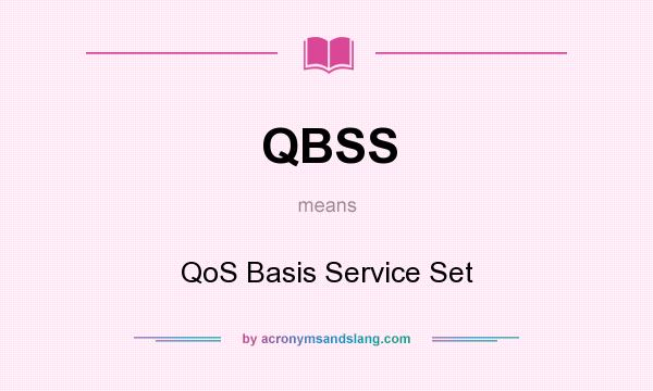 What does QBSS mean? It stands for QoS Basis Service Set