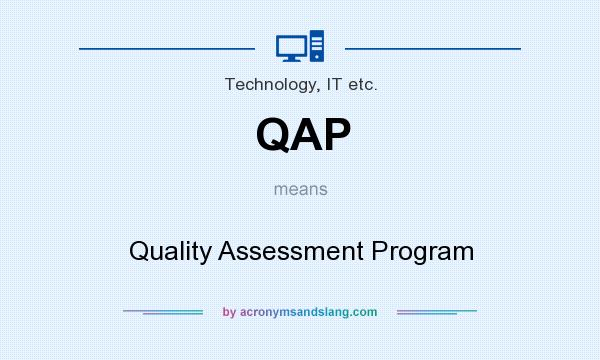 What does QAP mean? It stands for Quality Assessment Program