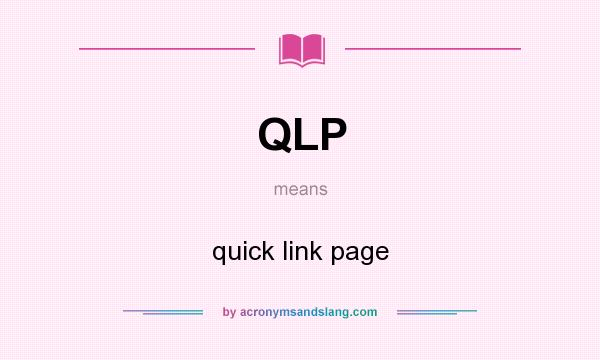 What does QLP mean? It stands for quick link page