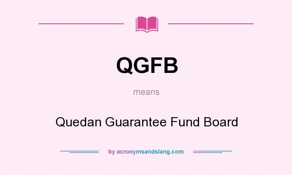 What does QGFB mean? It stands for Quedan Guarantee Fund Board