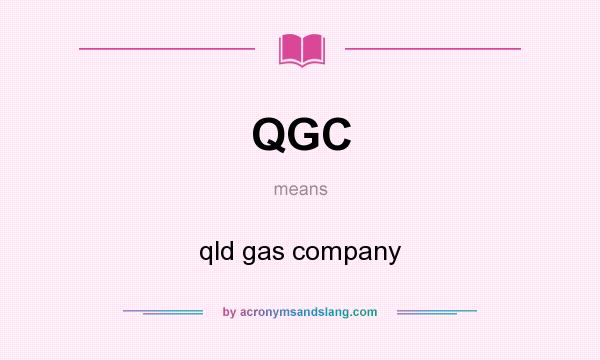 What does QGC mean? It stands for qld gas company